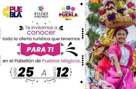Atlixco se alista para participar en el pabellón de pueblos mágicos en la Feria de Puebla 2024