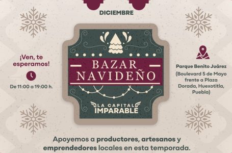 Invita Secretaría de Economía y Turismo al Bazar Navideño de la Capital Imparable 2024