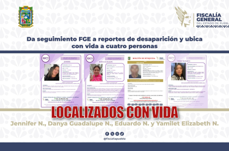 Da seguimiento FGE a reportes de desaparición y ubica con vida a cuatro personas