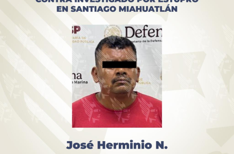 Cumple FGE orden de aprehensión contra investigado por estupro en Santiago Miahuatlán